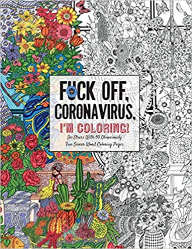 fuck off coronavirus im coloring self care for the self quarantined a